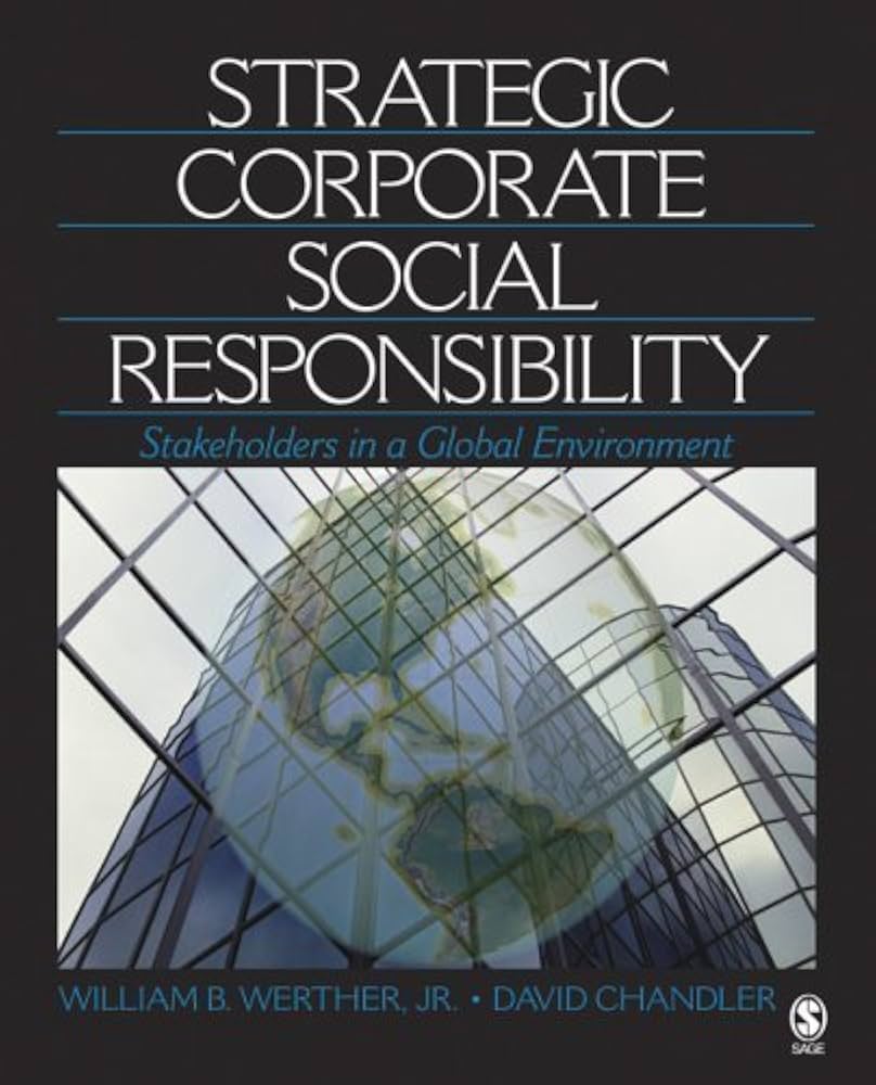 Strategic Corporate Social Responsibility: Stakeholders in a Global Environment