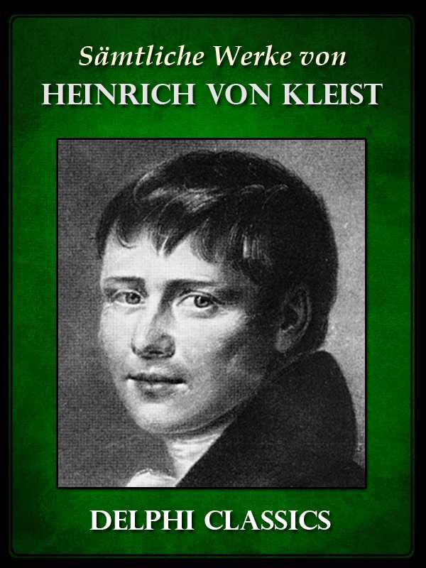 Saemtliche Werke von Heinrich von Kleist (Illustrierte) (German Edition)