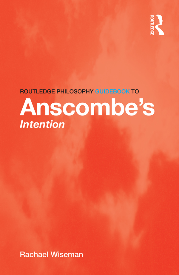 Routledge Philosophy Guidebook to Anscombe's Intention