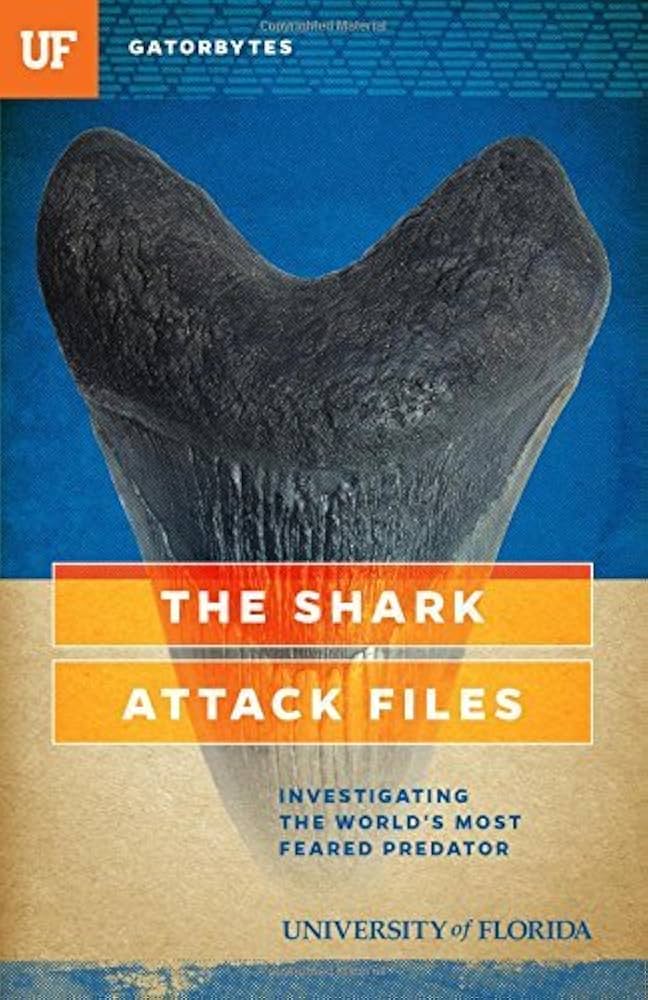 The Shark Attack Files: Investigating the World's Most Feared Predator