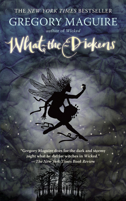 Maguire, Gregory - What-The-Dickens