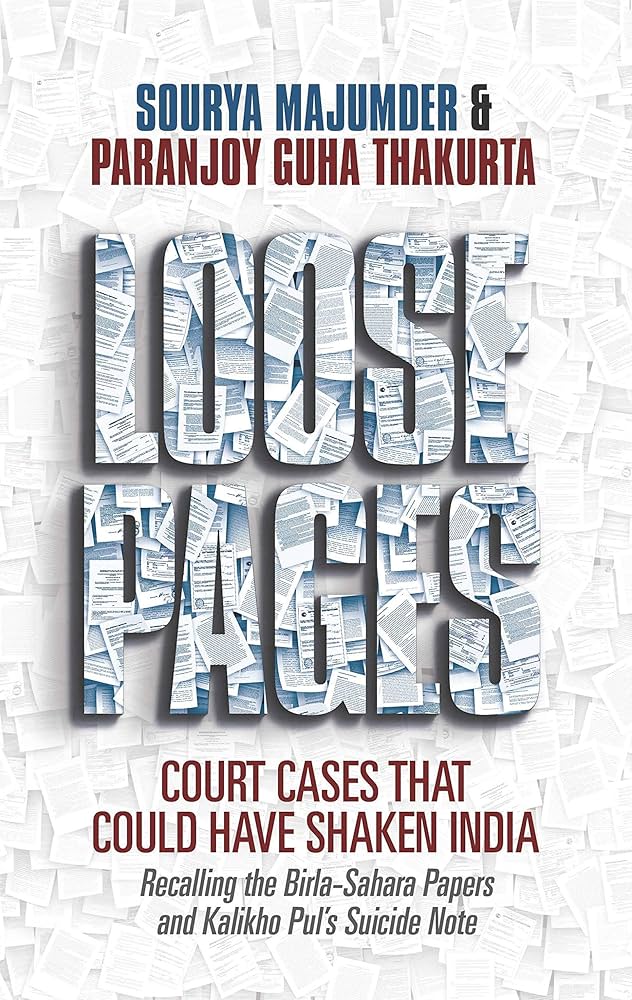Loose Pages: Court Cases That Could Have Shaken India : Recalling the Birla-Sahara Papers and Kalikho Pul's Suicide Note