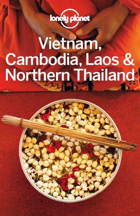 Lonely Planet Vietnam, Cambodia, Laos & Northern Thailand (Travel Guide)