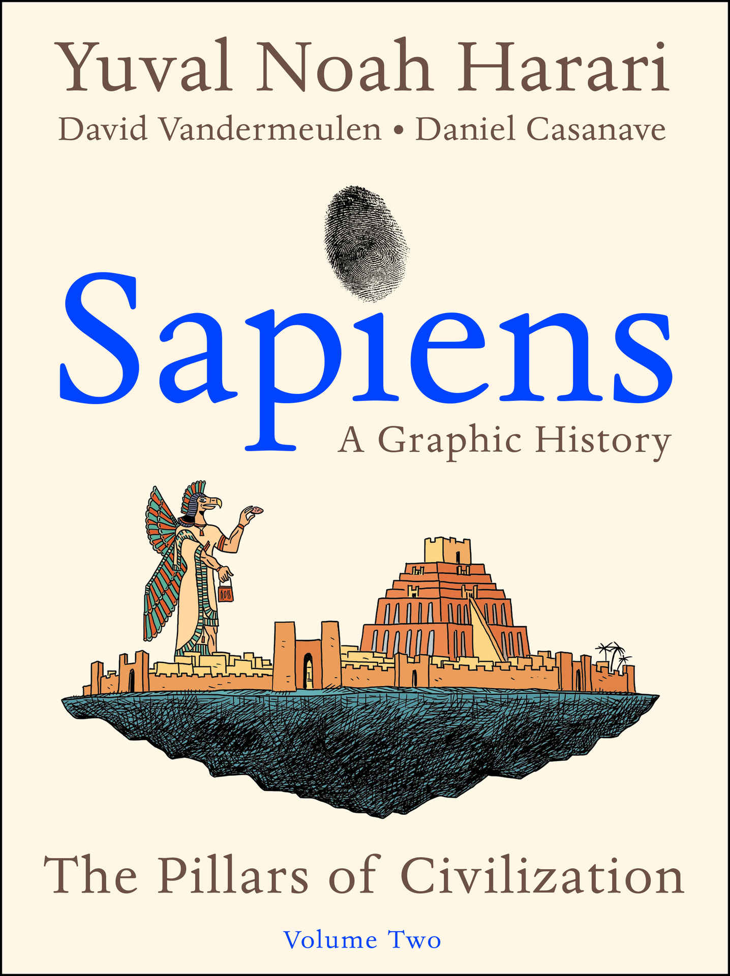 Sapiens a Graphic History, Volume 2: The Pillars of Civilization