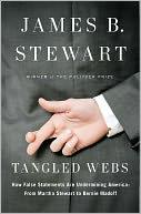 Tangled Webs: How False Statements Are Undermining America: From Martha Stewart to Bernie Madoff