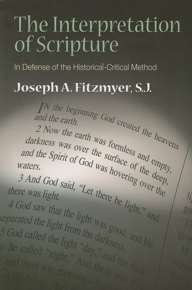 Interpretation of Scripture, The: In Defense of the Historical-Critical Method