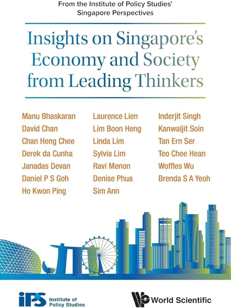 Insights on Singapore's Economy and Society From Leading Thinkers: From the Institute of Policy Studies' Singapore Perspectives