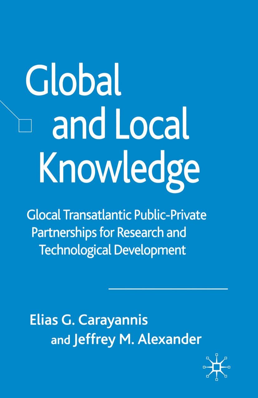 Global & Local Knowledge Glocal Transatlantic Public-Private Partnerships for Research & Technological Development-Palgrave Macmillan UK (2006)