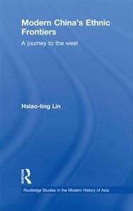 Modern China's Ethnic Frontiers: A Journey to the West