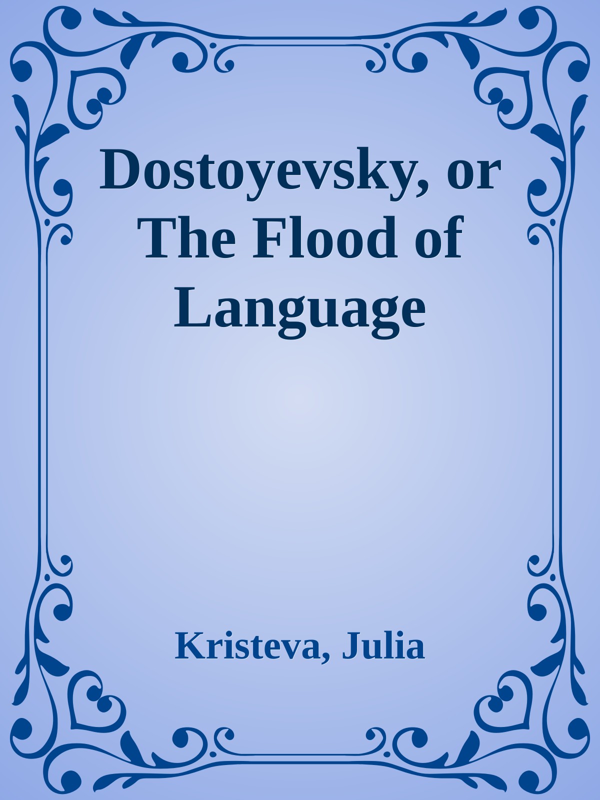 Dostoyevsky, or The Flood of Language