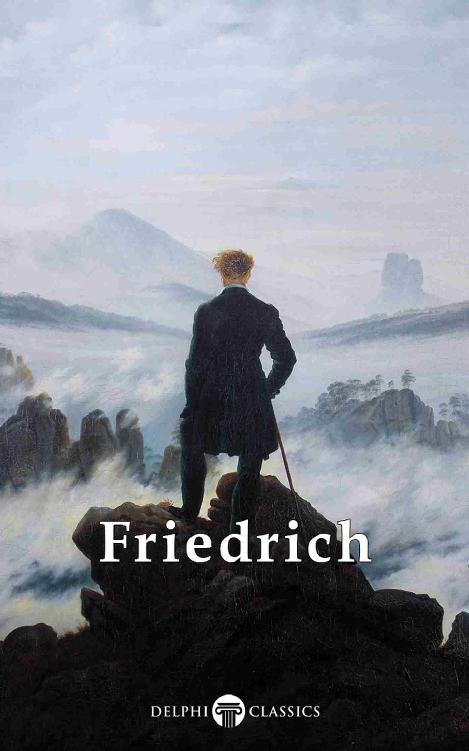 Complete Paintings of Caspar David Friedrich (Illustrated) (Delphi Masters of Art Book 30)