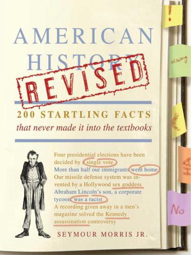 American History Revised: 200 Startling Facts That Never Made It Into the Textbooks