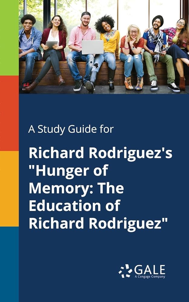 A Study Guide for Richard Rodriguez's "Hunger of Memory: The Education of Richard Rodriguez"