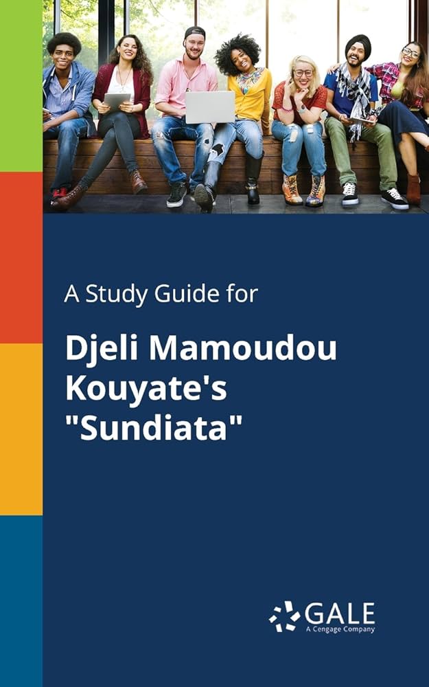 A Study Guide for Djeli Mamoudou Kouyate's "Sundiata"