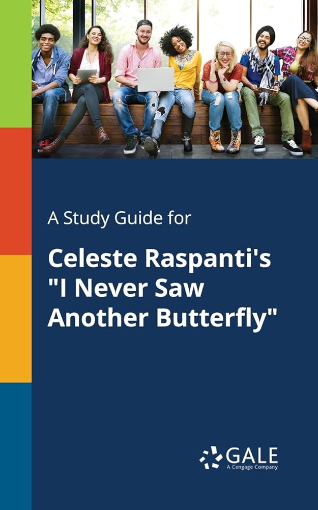 A Study Guide for Celeste Raspanti's "I Never Saw Another Butterfly"