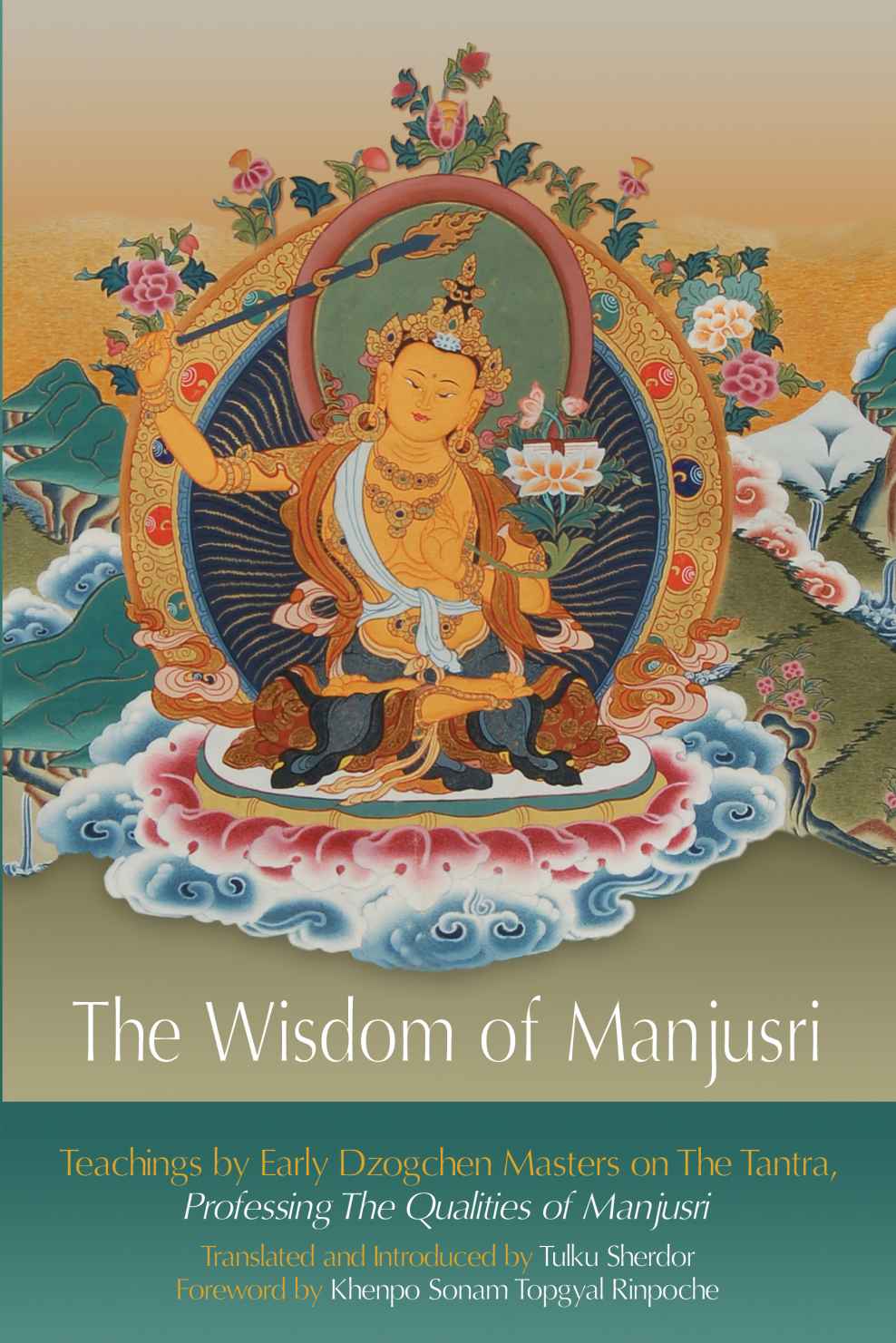 The Wisdom of Manjusri: Teachings by Early Dzogchen Masters on the Tantra, Professing the Qualities of Manjusri