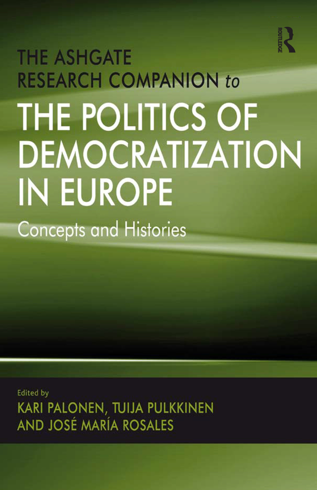The Ashgate Research Companion to the Politics of Democratization in Europe: Concepts and Histories