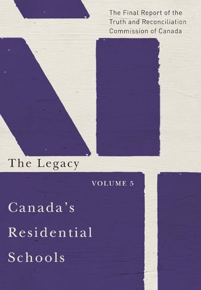 Canada's Residential Schools: Reconciliation: The Final Report of the Truth and Reconciliation Commission of Canada, Volume 6