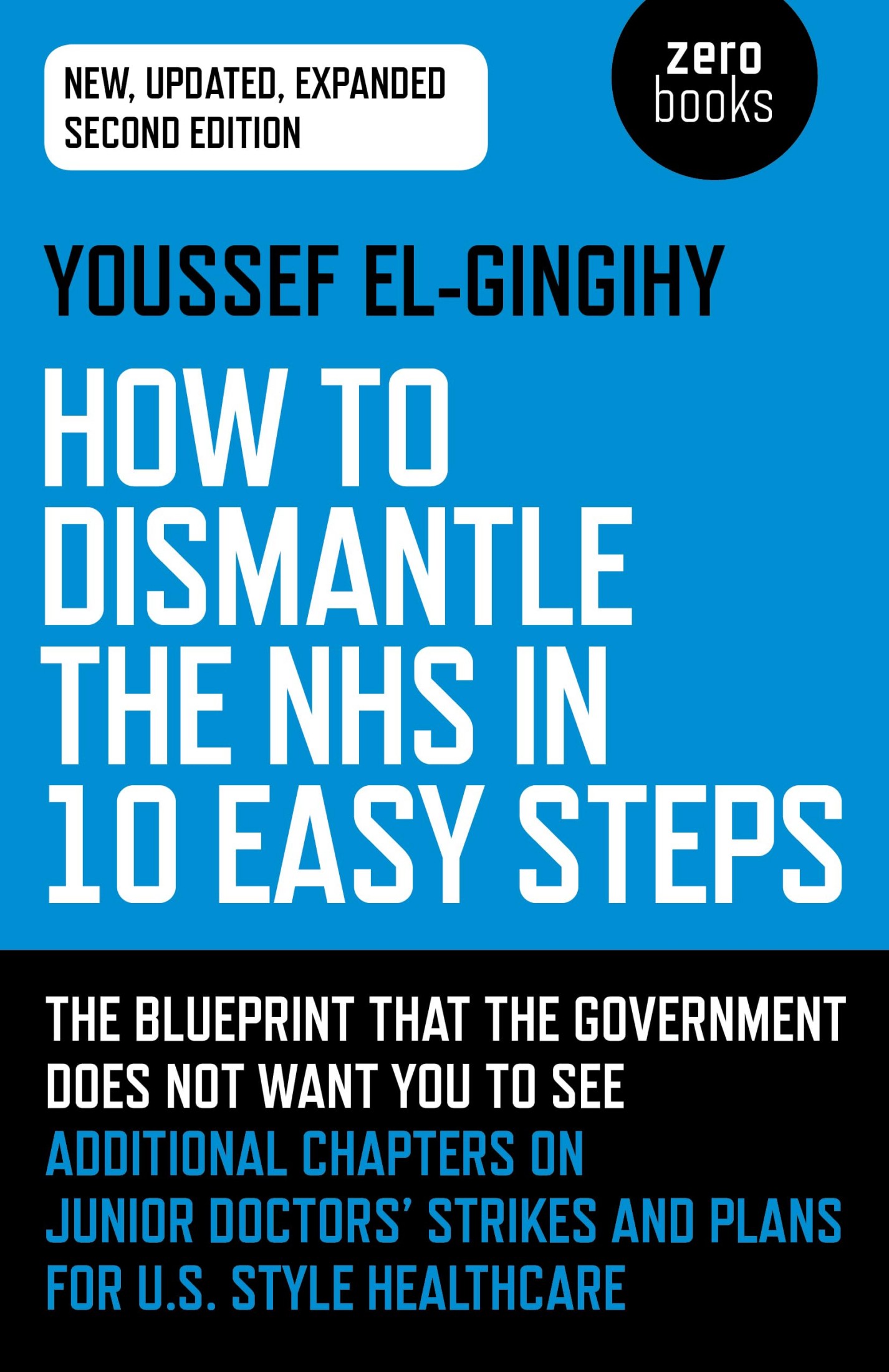 How to Dismantle the NHS in 10 Easy Steps: The Blueprint That the Government Does Not Want You to See