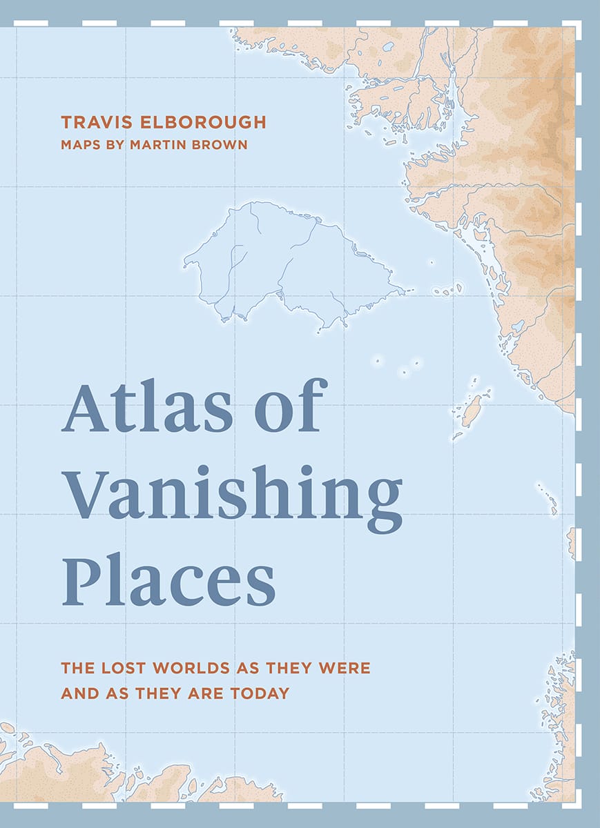Atlas of Improbable Places: A Journey to the World's Most Unusual Corners