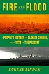 Fire and Flood: A People's History of Climate Change, From 1979 to the Present
