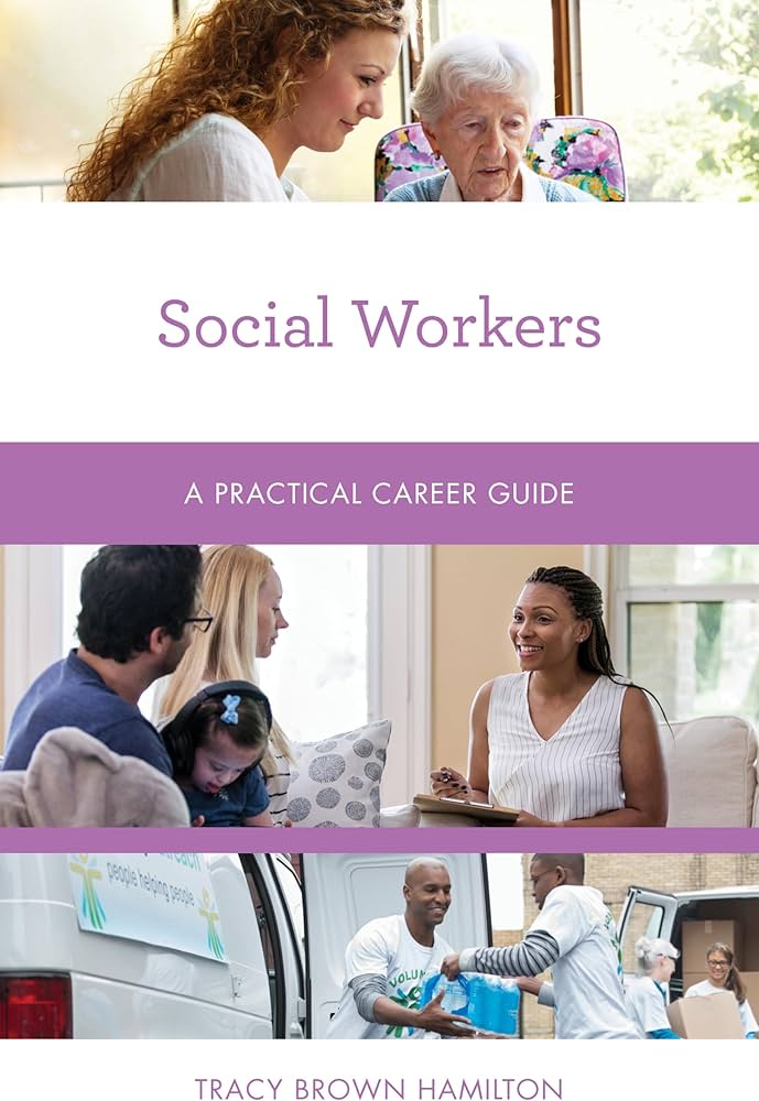 Social Workers: A Practical Career Guide
