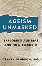 Ageism Unmasked: Exploring Age Bias and How to End It