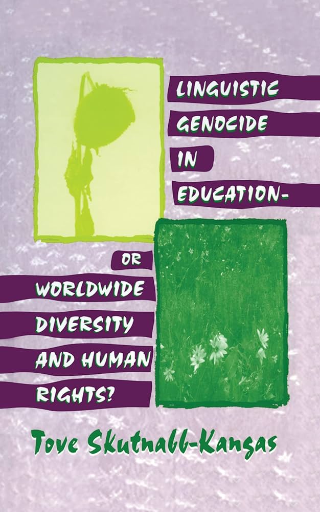 Linguistic Genocide in Education--Or Worldwide Diversity and Human Rights?