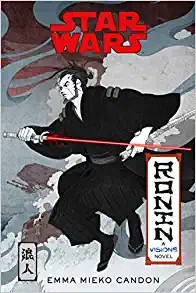 Star Wars Visions: Ronin: A Visions Novel (Inspired by the Duel)