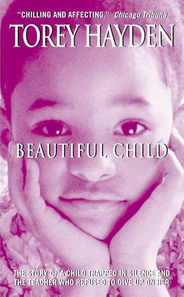 Beautiful Child: The Story of a Child Trapped in Silence and the Teacher Who Refused to Give Up on Her