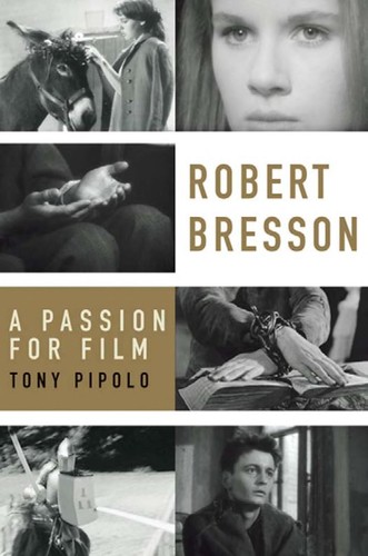 Robert Bresson: A Passion for Film
