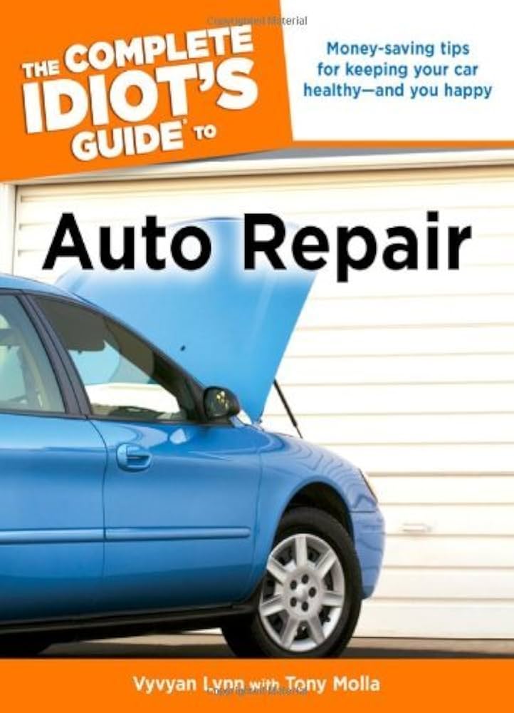 The Complete Idiot's Guide to Auto Repair