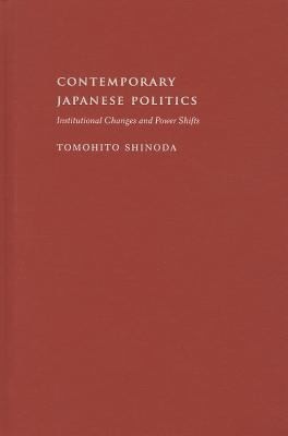 Contemporary Japanese Politics: Institutional Changes and Power Shifts