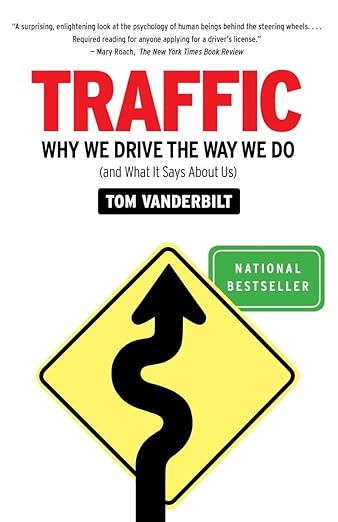 Traffic: Why We Drive the Way We Do