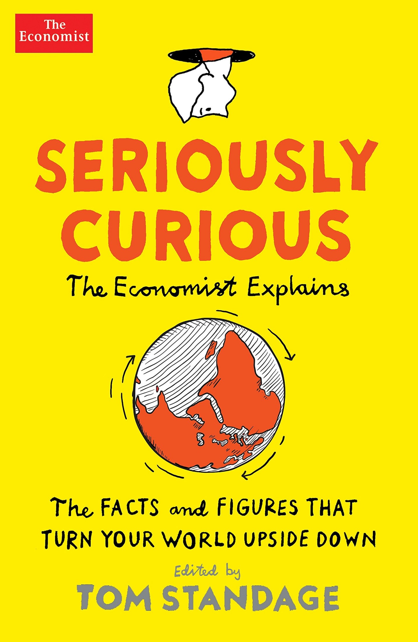 Seriously Curious: 109 Facts and Figures to Turn Your World Upside Down