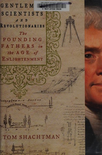 Gentlemen Scientists and Revolutionaries: The Founding Fathers in the Age of Enlightenment