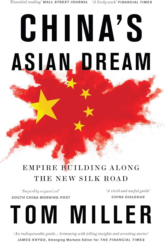 China's Asian Dream: Empire Building Along the New Silk Road