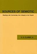 Sources of Semiotic: Readings With Commentary From Antiquity to the Present