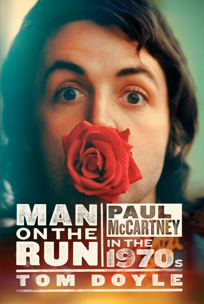 Man on the Run: Paul McCartney in the 1970s