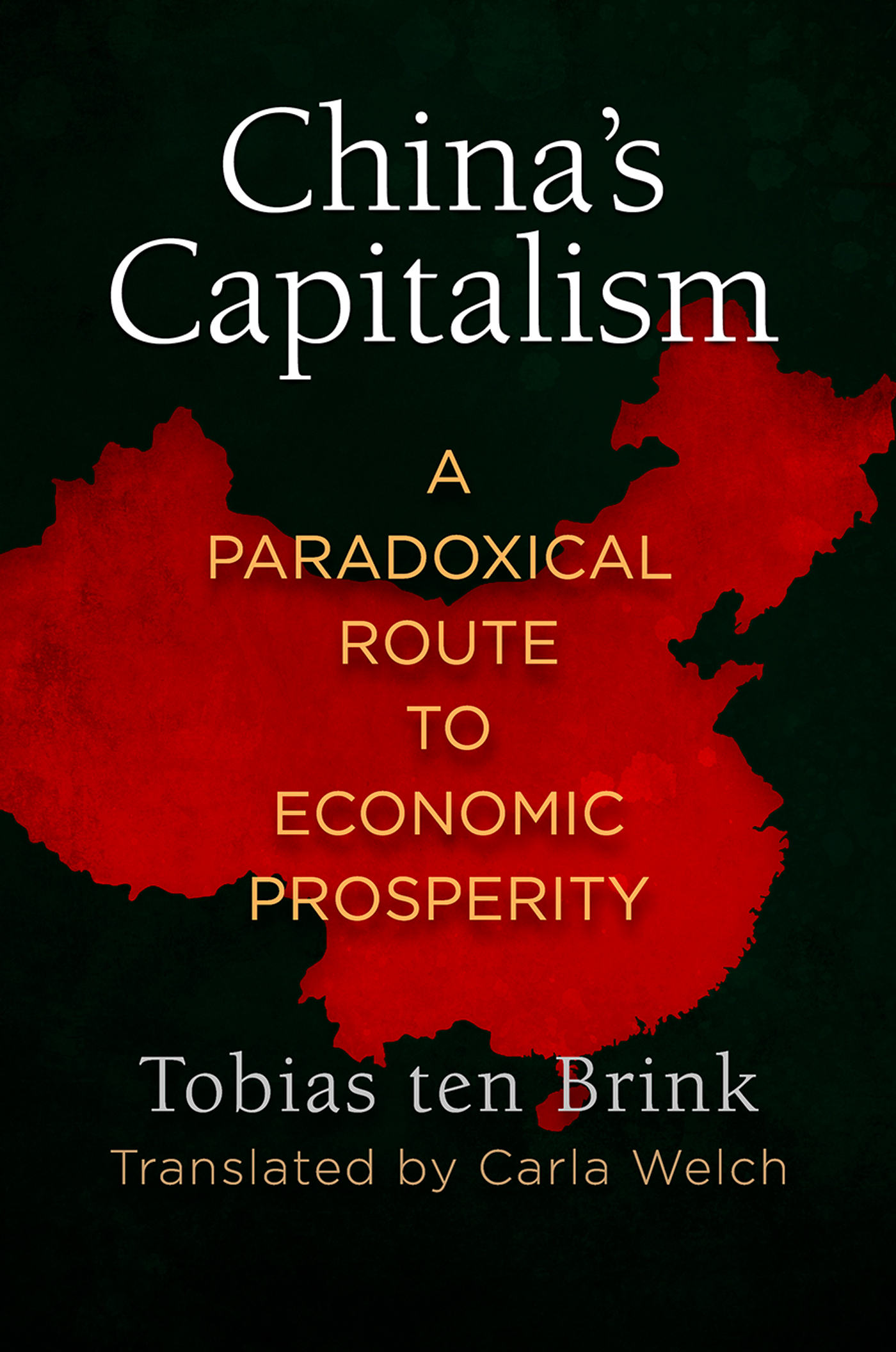 China's Capitalism: A Paradoxical Route to Economic Prosperity