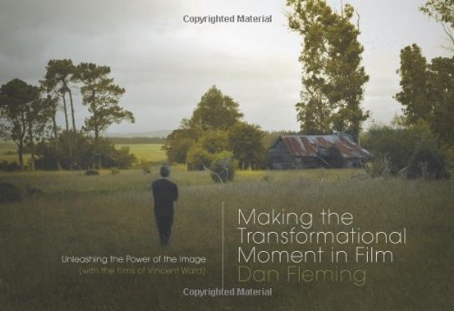 Making the Transformational Moment in Film: Unleashing the Power of the Image