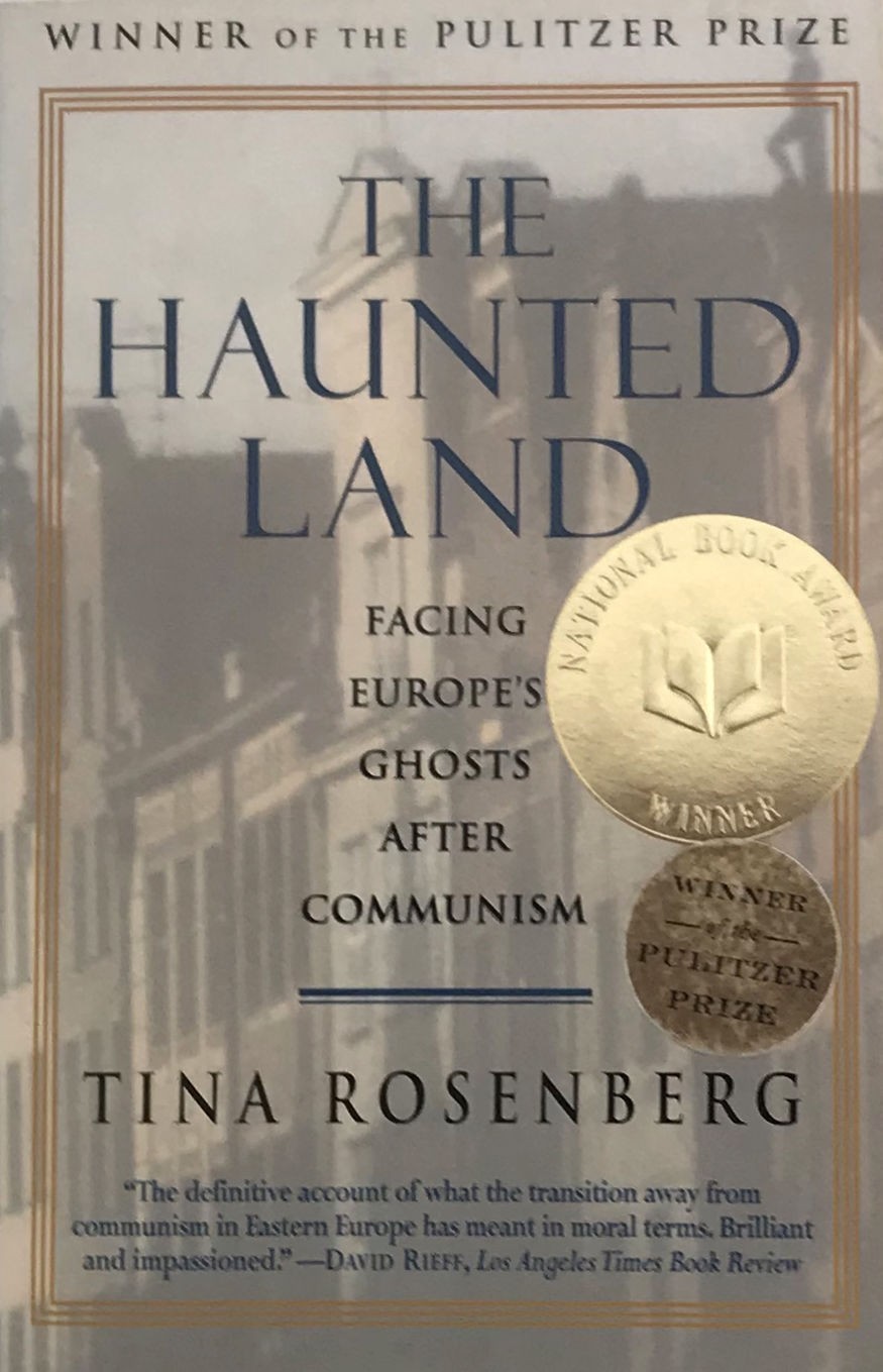 The Haunted Land: Facing Europe's Ghosts After Communism