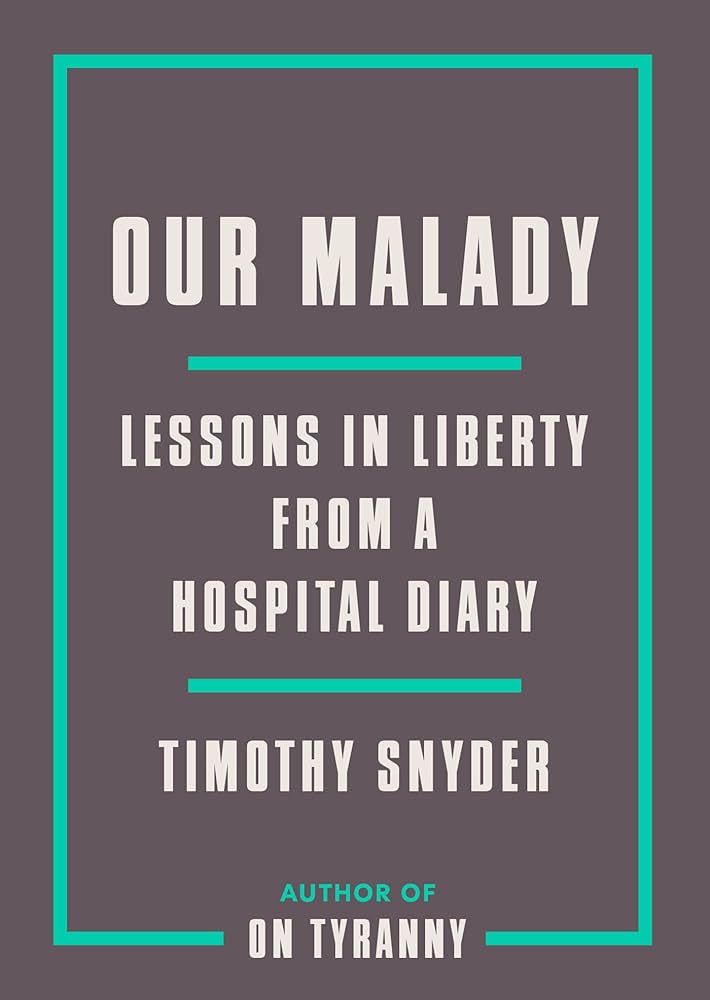 Our Malady: Lessons in Liberty From a Hospital Diary