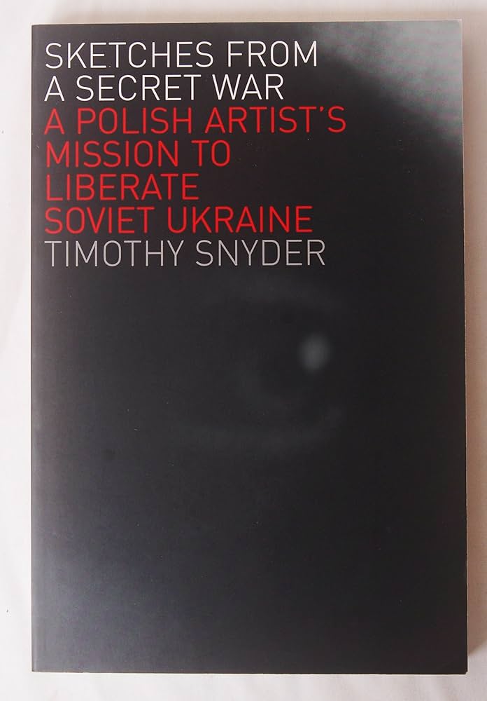Sketches From a Secret War: A Polish Artist's Mission to Liberate Soviet Ukraine