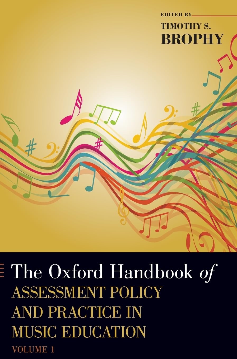 The Oxford Handbook of Assessment Policy and Practice in Music Education, Volume 1