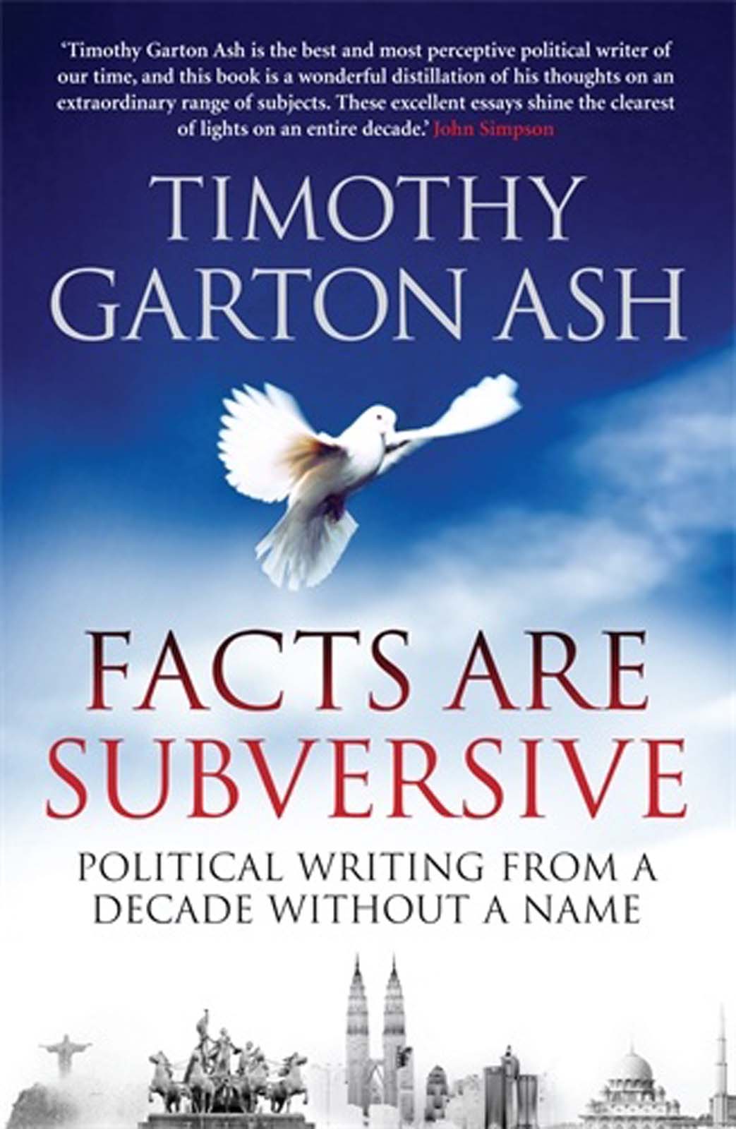 Facts Are Subversive: Political Writing From a Decade Without a Name