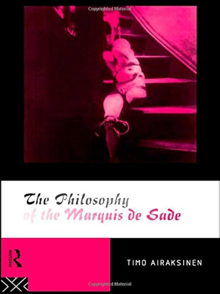 The Philosophy of the Marquis De Sade