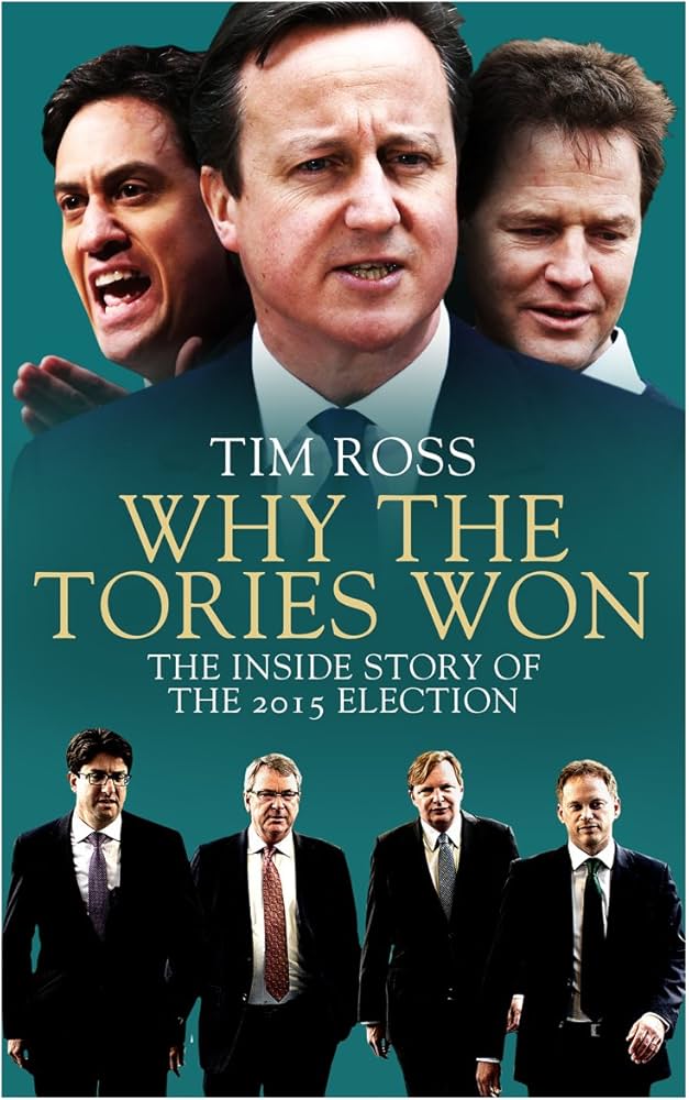 Why the Tories Won: The Inside Story of the 2015 Election