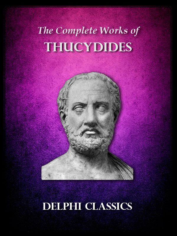Complete Works of Thucydides (Illustrated) (Delphi Ancient Classics)