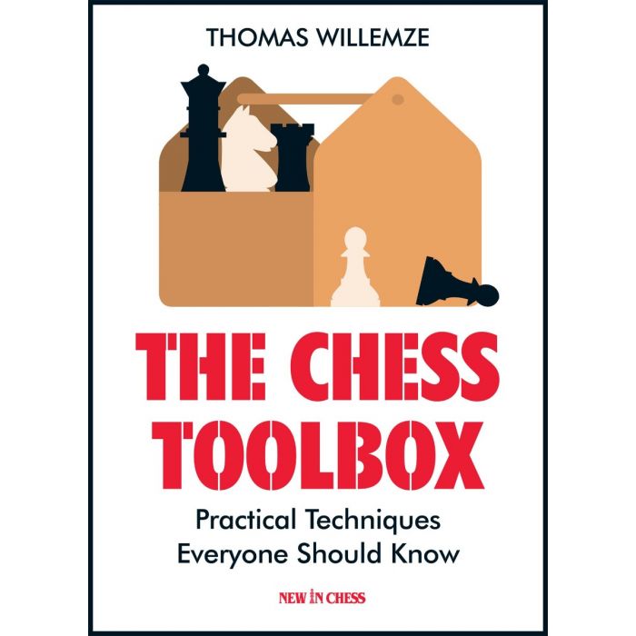 The Chess Toolbox: Practical Techniques Everyone Should Know